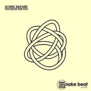 Atari Safari, It's Yonah - Too Much For You [SBD280]