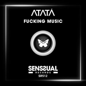 Atatá - Fucking Music [SR512]