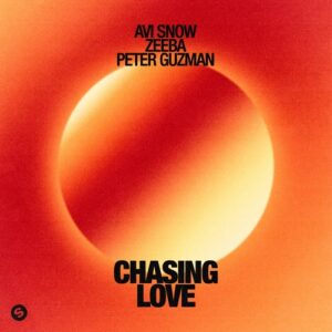 Avi Snow, Zeeba, Peter Guzman - Chasing Love (Extended Mix) [5026854265407]
