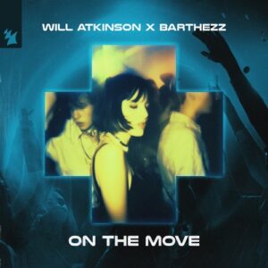 Barthezz & Will Atkinson - On The Move [ARMAS3612]