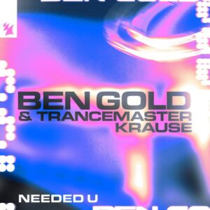 Ben Gold & Trancemaster Krause - Needed U [ARMAS3592]