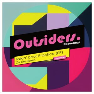 Cal Like Ripken - Talkin' Bout Practice (EP) [OR00182M]