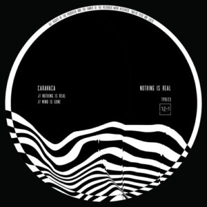 Caravaca - Nothing Is Real [TPO123]