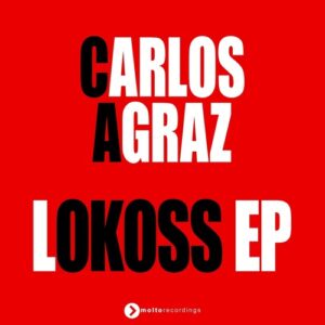 Carlos Agraz - LOKOSS EP [MOL312]