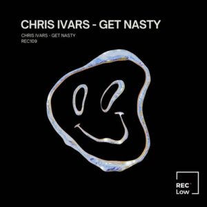 Chris Ivars - Get Nasty (Extended Mix) [REC109]