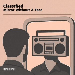 Clas51fied - Mirror Without A Face [MAN454DJ]
