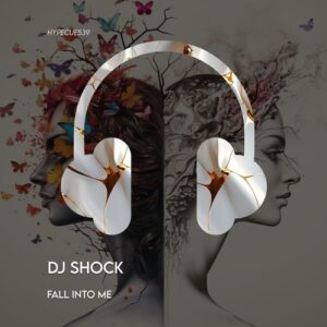 DJ Shock - Fall Into Me [HYPECUE539]