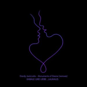 Dandy Jack, Laila - Monuments of Desire (Remixes) [KMB011]