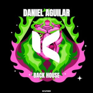 Daniel Aguilar (ES) - Back House [KU190]