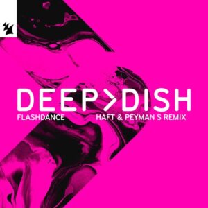 Deep Dish - Flashdance - HAFT & Peyman S Remix [ARMAS2953R1]