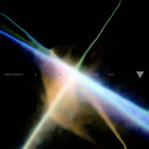 Denis Horvat - & All That Jazz [VOKLP02S1]
