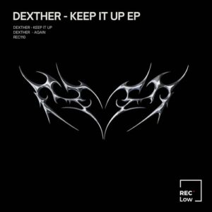 Dexther - Keep It Up [REC110]