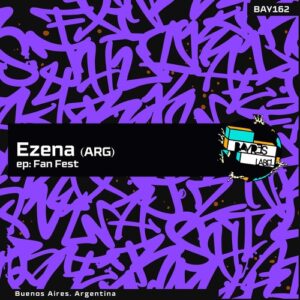 EZENA (ARG) - Fan Fest EP [BAY162]