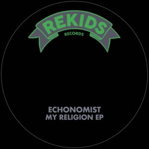 Echonomist, OVEOUS, Ede - My Religion EP [REKIDS280]