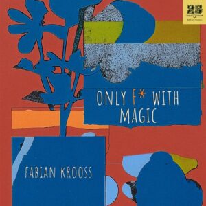 Fabian Krooss, Kyong Sono - Only F* with Magic [BAR25250]