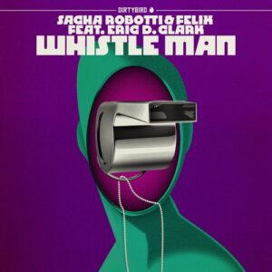 Felix, Sacha Robotti - Whistleman (feat. Eric D. Clark) [DB392]