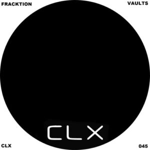 Fracktion - Vaults [CLX045]