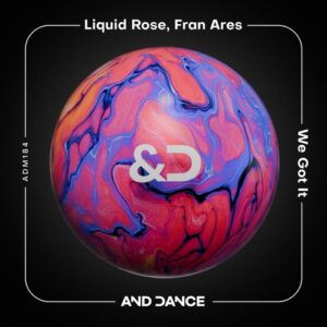 Fran Ares, Liquid Rose - We Got It (Extended Mix) [ADM184]