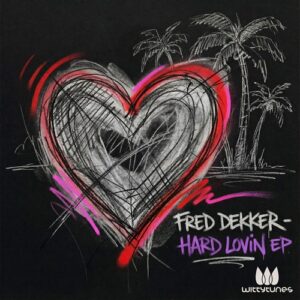 Fred Dekker - Hard Lovin EP [WT559]