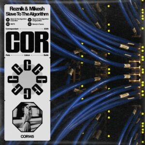 Good Guy Mikesh & Reznik - Slave To The Algorithm [COR145]