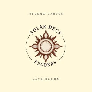 Helena Larsen - Late Bloom [5026854365190]