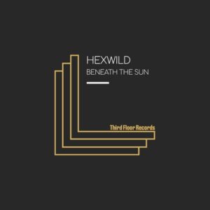 Hexwild - Beneath the Sun [5026854359878]