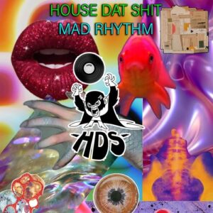 House Dat Shit - Mad Rhythm [RBX00314]