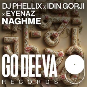 Idin Gorji, DJ Phellix & EyeNaz - Naghme [GDV2605]