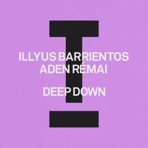 Illyus Barrientos, Aden Rémai - Deep Down [TOOL135501Z]