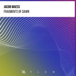 Jacob Maess - Fragments of Dawn [ITPF234]