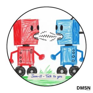 Jam ill - Talk to you [DMS104]