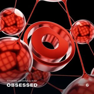 Kimi, Angemi & GEMINA - Obsessed [PR487]