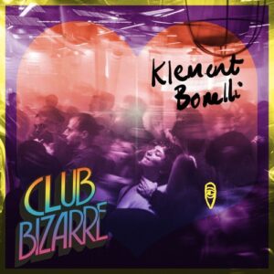 Klement Bonelli - Club Bizarre [MBR676]