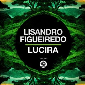 Lisandro Figueiredo - Lucira [SNK394]