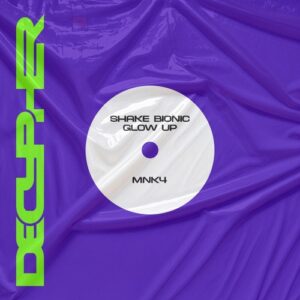 MNK4 - Shake Bionic / Glow UP [DEC344DJ]