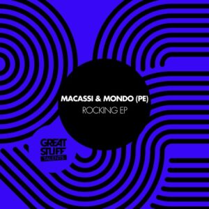 Macassi, Mondo (PE) - Rocking EP [GST108]