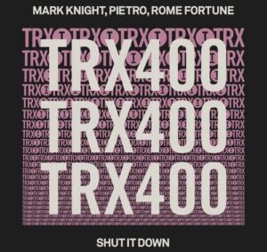 Mark Knight, Pietro, Rome Fortune - Shut It Down [TRX40001Z]