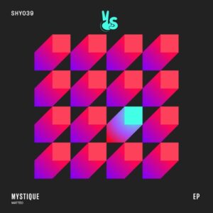 Matteo - Mystique EP [SHY039]