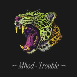 Mhod - Trouble [303L2602]