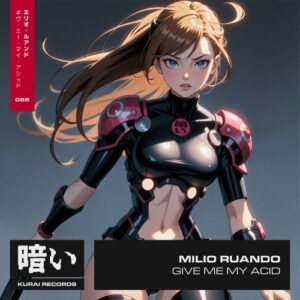 Milio Ruando - Give Me My Acid [KURAI086B]