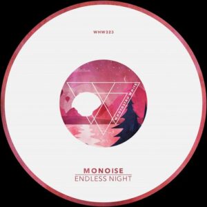 Monoise - Endless Night [WHW323]