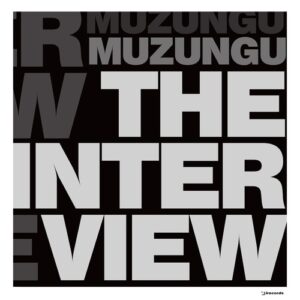 Muzungu - The Interview [IRECEPIREC1342D1TRSPDBP]
