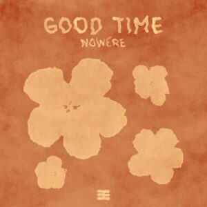 NOWERE - Good Time [MM060-B]