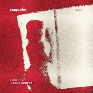 Nacho Scoppa - I Like It EP [PP020]