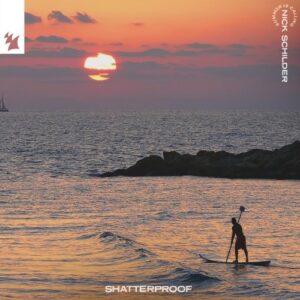 Nick Schilder & Summer Is Calling - Shatterproof [ARMAS3594]