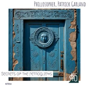Phillosopher & Patrick Garland (US) - Secrets of the Petroglyphs [KFR51]