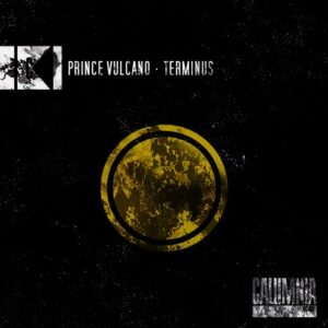 Prince Vulcano - Terminus [CALUM225]