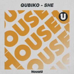 Qubiko - She [HOUSEU275]