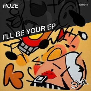 RUZE - I'll Be Your (The Remixes) [STH018]