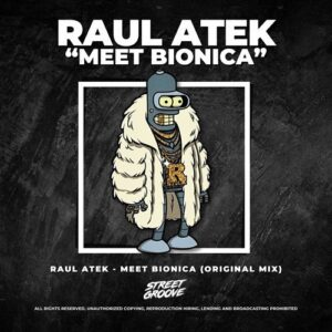 Raul Atek - Meet Bionica [SG204]